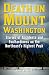 Death on Mount Washington: Stories of Accidents and Foolhardiness on the Northeast's Highest Peak (N by Randi Minetor