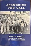 Answering The Call World War II Men and Women of Thomas County
