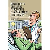 Simple Tips to Developing a Productive Clinician-Patient Relationship