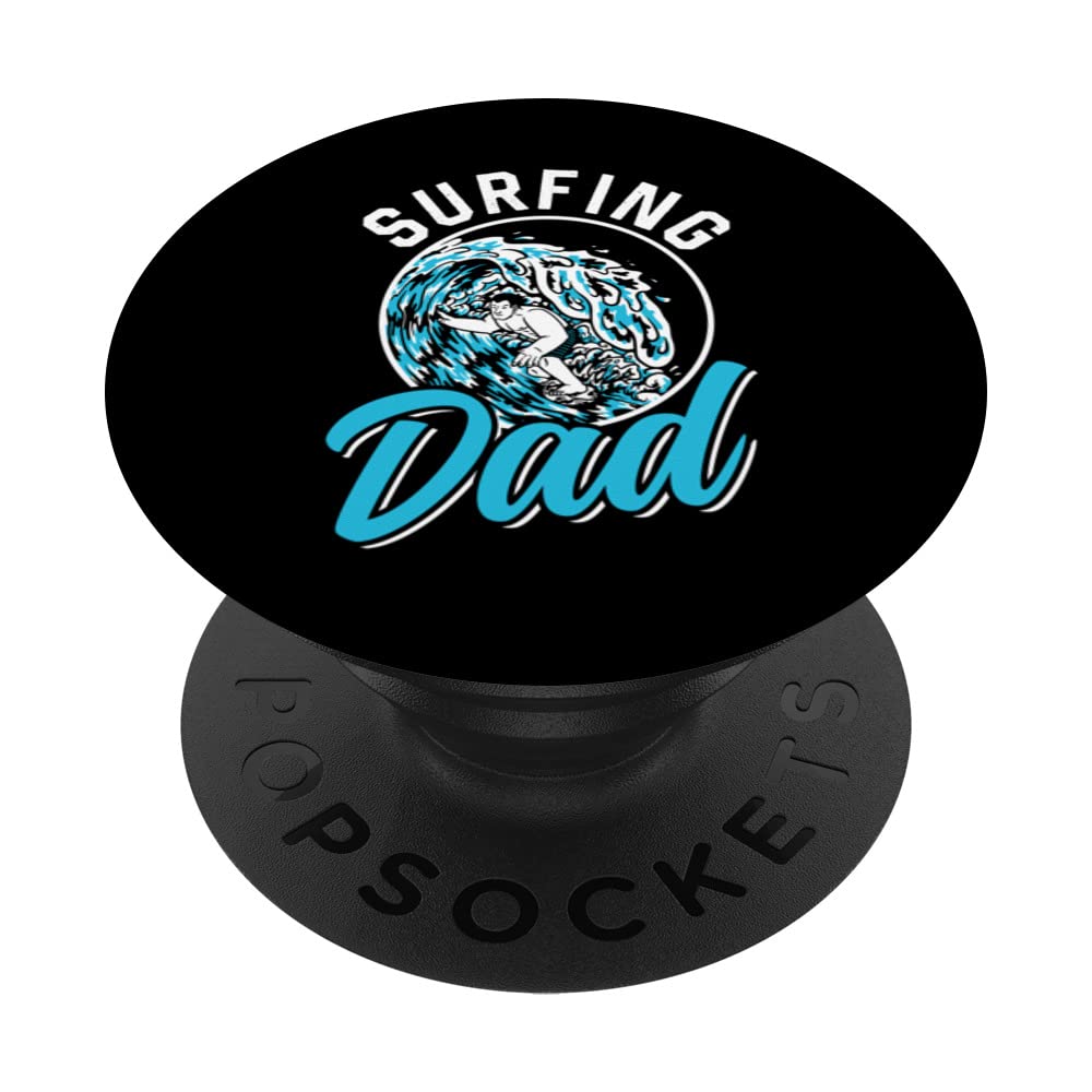 Surfing Dad Sayings Surf Surfer Surfboard Father Daddy Papa PopSockets Swappable PopGrip
