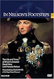 In Nelson's Footsteps - The Life & Times of Lord Horatio Nelson