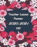 TEACHER LESSON PLANNER 2020-2021 VIP: Academic Year Lesson Plan and Record Book with a Special Cover from 01 July 2020 through 30 June 2021. Weekly and Monthly Planner / 8.5*11 in 144 Pages.