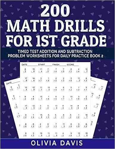 200 math drills for 1st grade timed test addition and subtraction problem worksheets for daily practice reproducible with answer key grade 1 math workbooks 200 addition and subtraction drills davis olivia 9781096330981 amazon com books