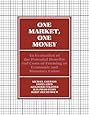 One Market, One Money: An Evaluation of the Potential Benefits and Costs of Forming an Economic and Monetary Union