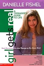 Girl Gets Real: Danielle Fishel Book (Girls Get Real)