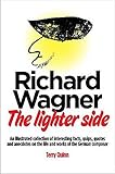 Richard Wagner: The Lighter Side (Amadeus) by