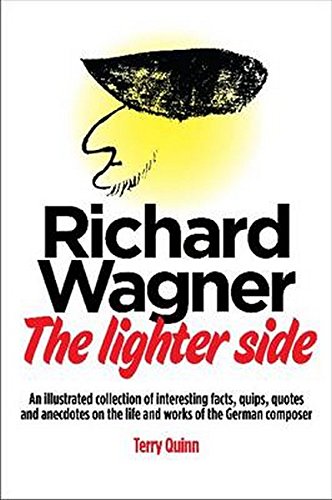 Richard Wagner: The Lighter Side (Amadeus) by Terry Quinn