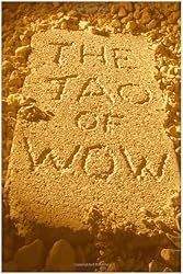 The Tao of Wow (The Wow Factor, The Tao of Wow, The Art of Wow): Ancient wisdom. Modern success.