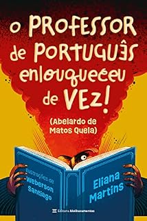 Livro O professor de português enlouqueceu de vez: Abelardo de Matos Quela