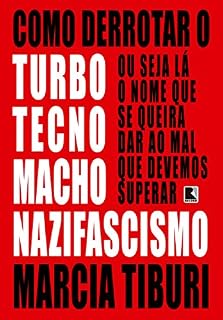 Livro Como derrotar o turbotecnomachonazifascismo