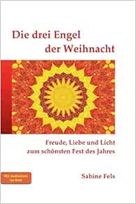 Die Drei Engel Der Weihnacht German Edition Fels Sabine 9783849550707 Amazon Com Books