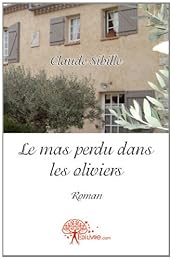 Le  mas perdu dans les oliviers