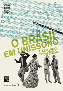 Livro O Brasil em uníssono: e leituras sobre música e modernismo