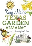 Doug Welsh's Texas Garden Almanac (Texas A&M AgriLife Research and Extension Service Series) by Douglas F. Welsh, Aletha St. Romain