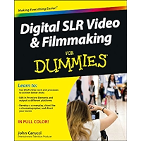 Digital SLR Video and Filmmaking For Dummies book cover Digital SLR Video and Filmmaking For Dummies book cover