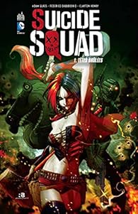 Suicide Squad Tome 1 Tetes Brulees Adam Glass Babelio