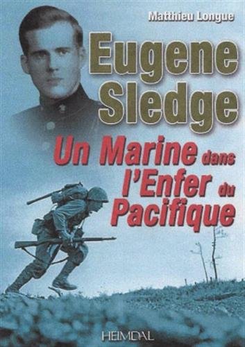 L'enfer du Pacifique: De Peleliu à Okinawa avec E. Sledge (French Edition) by Matthieu Longue