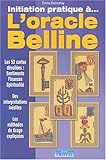 Initiation Pratique à l'oracle Belline by Emma Decourtay