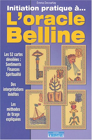 Initiation Pratique à l'oracle Belline by Emma Decourtay