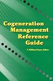 Cogeneration Management Reference Guide, , 0881732486