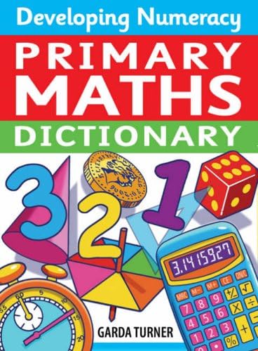 Developing Numeracy: Primary Maths Dictionary