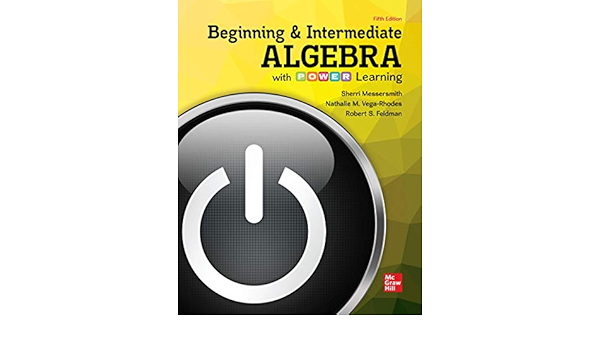 Loose Leaf Beginning Intermediate Algebra With Power Learning 5e Messersmith Sherri Vega Rhodes Nathalie Feldman Robert 9781264040353 Books