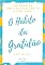 Livro O Hábito da Gratidão: : Fazendo da gratidão um hábito o ano todo + Diário de Gratidão em 3 passos