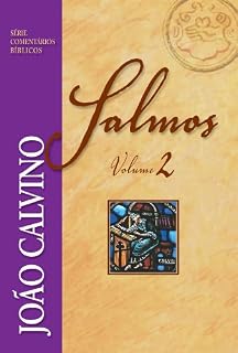 Comentário de Salmos - Vol. 2 (Série Comentários Bíblicos João Calvino)