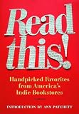 Read This!: Handpicked Favorites from America's Indie Bookstores (Books in Action) by Hans Weyandt, Ann Patchett
