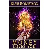 Money Loves You: Easy Manifestations Secrets Revealed