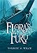 Flora's Fury: How a Girl of Spirit and a Red Dog Confound Their Friends, Astound Their Enemies, and Learn the Importance of Packing Light