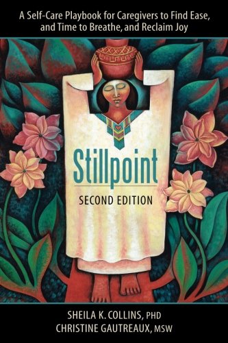[F.r.e.e] Stillpoint: A Self-Care Playbook for Caregivers to Find Ease, and Time to Breathe, and Reclaim Joy<br />EPUB