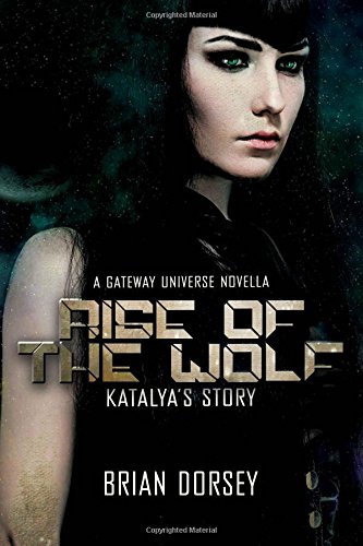 Rise of the Wolf: Katalya's Story: A Gateway Universe Novella