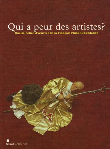 Télécharger Qui a peur des artistes ? : Une sélection d'oeuvres de la François Pinault Foundation PDF Ebook En Ligne