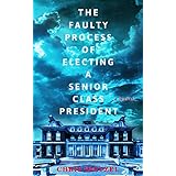 The Faulty Process of Electing a Senior Class President
