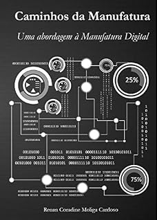 Livro CAMINHOS DA MANUFATURA: UMA ABORDAGEM A MANUFATURA DIGITAL