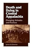 Front cover for the book Death and Dying in Central Appalachia: Changing Attitudes and Practices by James K. Crissman
