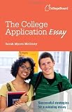 The College Application Essay: All-New Fifth Edition by McGinty, Sarah Myers 5th (fifth) Edition (7/17/2012)