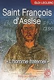 Saint François d'Assise : L'homme fraternel by