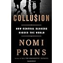 Collusion: How Central Bankers Rigged the World