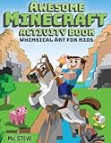 Awesome Minecraft Activity Book: Whimsical Art For Kids (Volume 1)