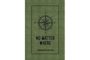 No Matter Where, Deployment Journal: Deployed Memories With Prompts For Writing, Soldier Military Pages, Book, Write Ideas, Thoughts & Feelings, Lined Notes, Notebook, Gift
