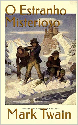 O Estranho Misterioso - eBook, Resumo, Ler Online e PDF - por Twain, Mark