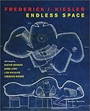 Frederick J. Kiesler: Endless Space by 