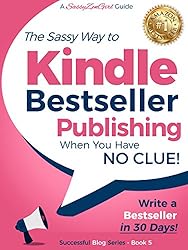 Kindle Bestseller Publishing: Write a Bestseller in 30 Days! (Beginner Internet Marketing Series Book 5)