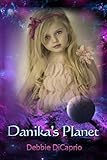 Danika's Planet by Debbie DiCaprio, Angie Ebensberger