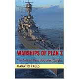 Warships of Plan Z: The German fleet that never fought