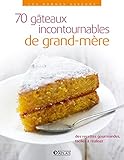 70 gâteaux incontournables de grand-mère by