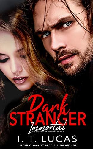 Dark Stranger Immortal (The Children Of The Gods Paranormal Romance Book 3)