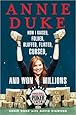Annie Duke: How I Raised, Folded, Bluffed, Flirted, Cursed, and Won Millions at the World Series of Poker